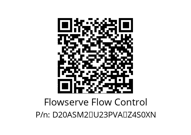   Flowserve Flow Control D20ASM2‐U23PVA‐Z4S0XN