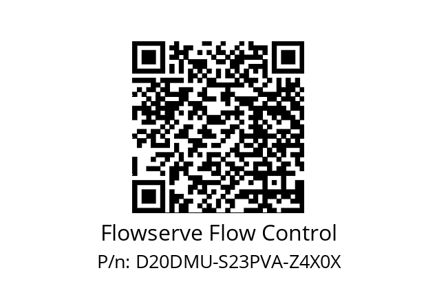   Flowserve Flow Control D20DMU-S23PVA-Z4X0X