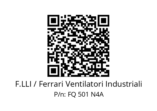   F.LLI / Ferrari Ventilatori Industriali FQ 501 N4A