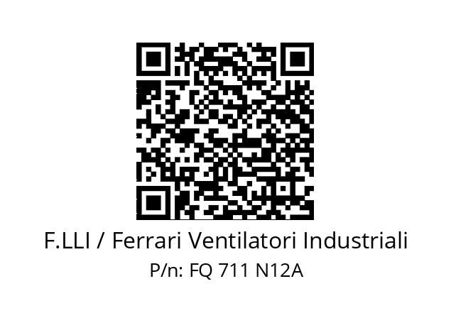   F.LLI / Ferrari Ventilatori Industriali FQ 711 N12A