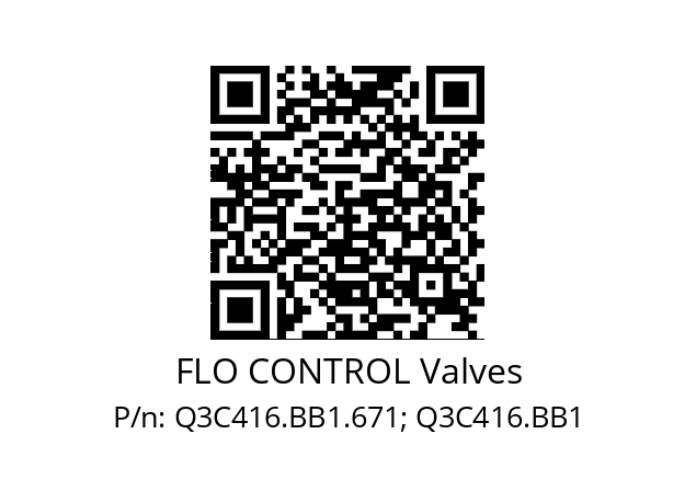   FLO CONTROL Valves Q3C416.BB1.671; Q3C416.BB1