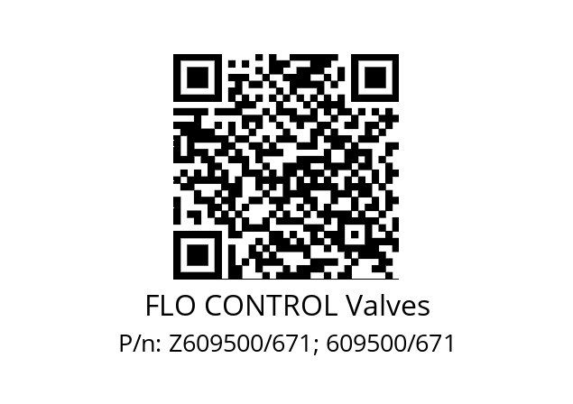   FLO CONTROL Valves Z609500/671; 609500/671