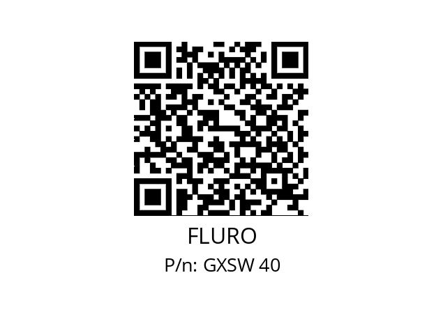   FLURO GXSW 40