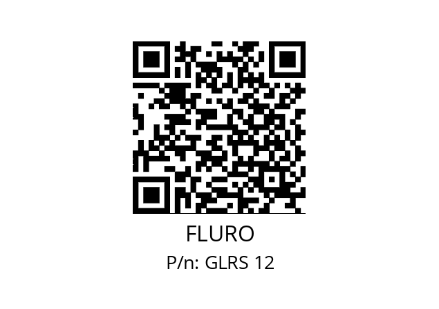   FLURO GLRS 12