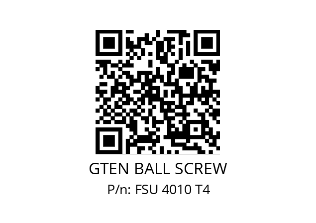   GTEN BALL SCREW FSU 4010 T4