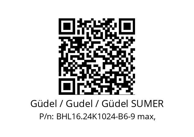   Güdel / Gudel / Güdel SUMER BHL16.24K1024-B6-9 max,