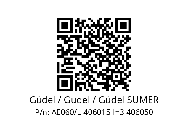   Güdel / Gudel / Güdel SUMER AE060/L-406015-I=3-406050