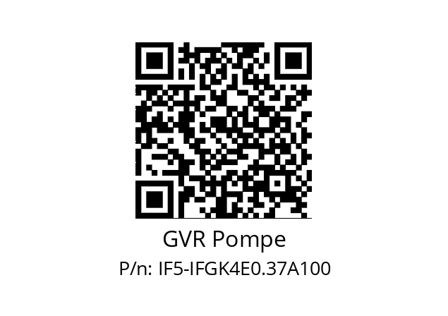   GVR Pompe IF5-IFGK4E0.37A100