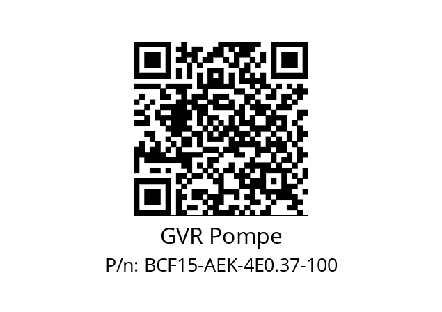   GVR Pompe BCF15-AEK-4E0.37-100