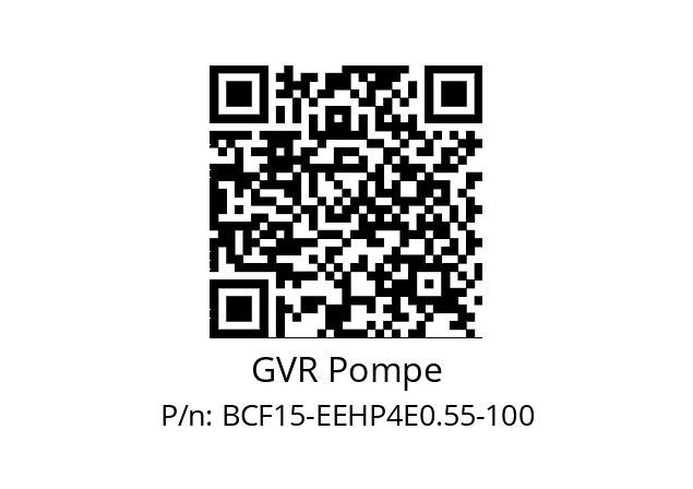   GVR Pompe BCF15-EEHP4E0.55-100