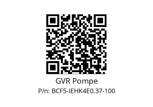   GVR Pompe BCF5-IEHK4E0.37-100