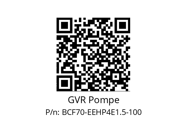   GVR Pompe BCF70-EEHP4E1.5-100