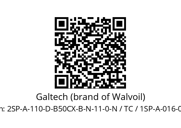   Galtech (brand of Walvoil) 2SP-A-110-D-B50CX-B-N-11-0-N / TC / 1SP-A-016-0-N