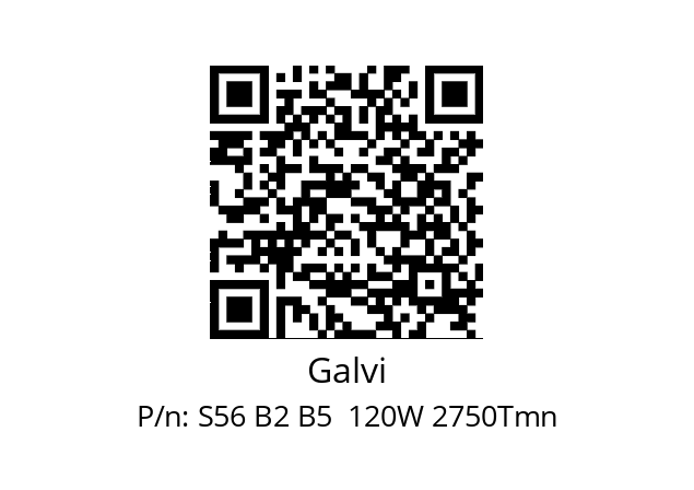   Galvi S56 B2 B5  120W 2750Tmn