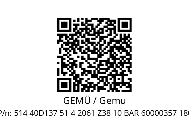   GEMÜ / Gemu 514 40D137 51 4 2061 Z38 10 BAR 60000357 180