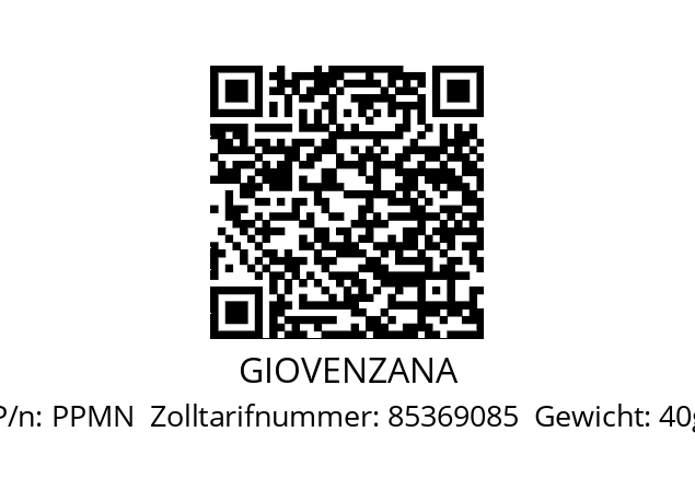   GIOVENZANA PPMN  Zolltarifnummer: 85369085  Gewicht: 40g