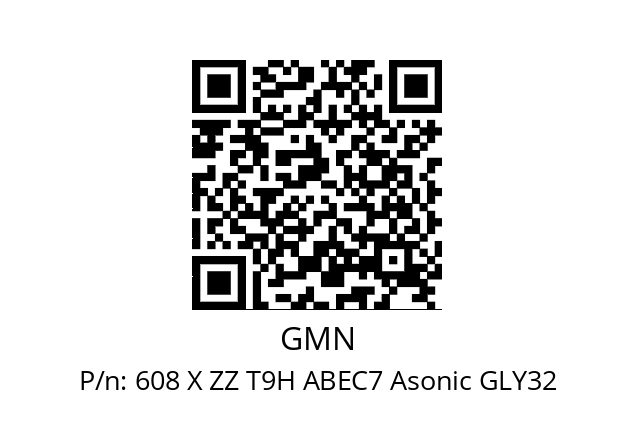   GMN 608 X ZZ T9H ABEC7 Asonic GLY32