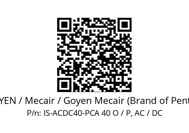   GOYEN / Mecair / Goyen Mecair (Brand of Pentair) IS-ACDC40-PCA 40 O / P, AC / DC