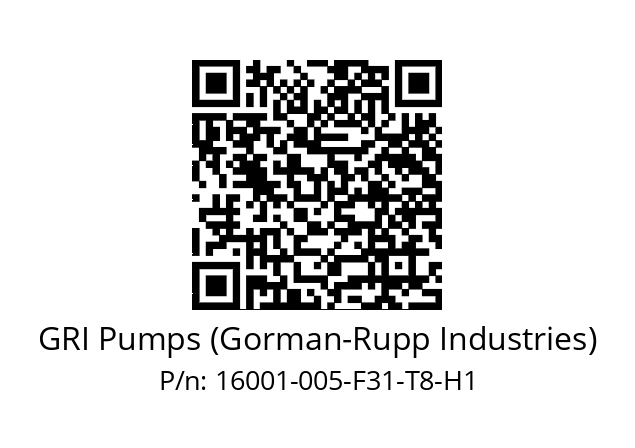  16001-005-F031-T008-H001 GRI Pumps (Gorman-Rupp Industries) 16001-005-F31-T8-H1