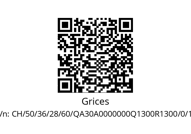   Grices CH/50/36/28/60/QA30A0000000Q1300R1300/0/16