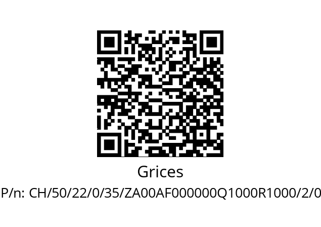   Grices CH/50/22/0/35/ZA00AF000000Q1000R1000/2/0