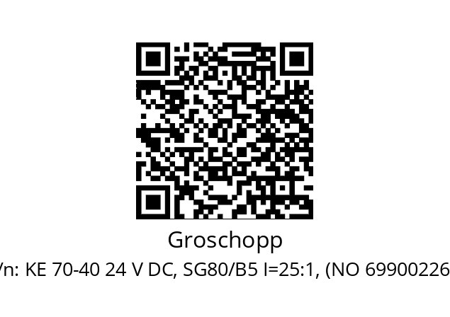   Groschopp KE 70-40 24 V DC, SG80/B5 I=25:1, (NO 699002261)