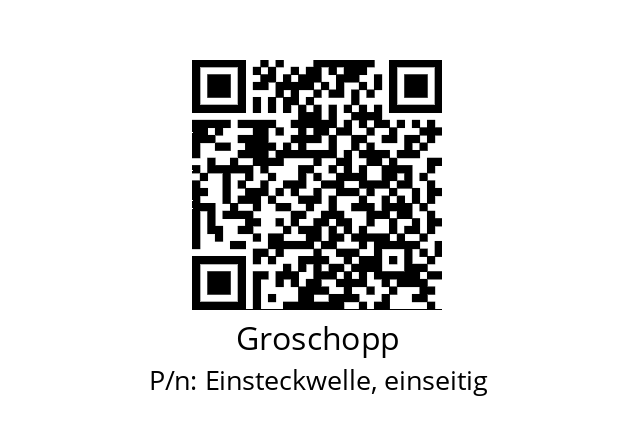   Groschopp Einsteckwelle, einseitig