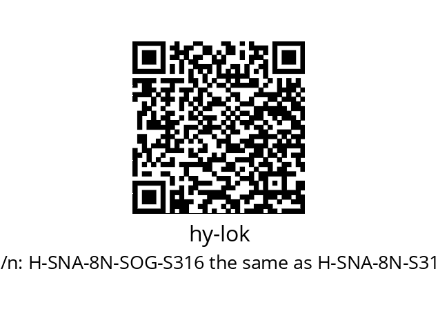   hy-lok H-SNA-8N-SOG-S316 the same as H-SNA-8N-S316