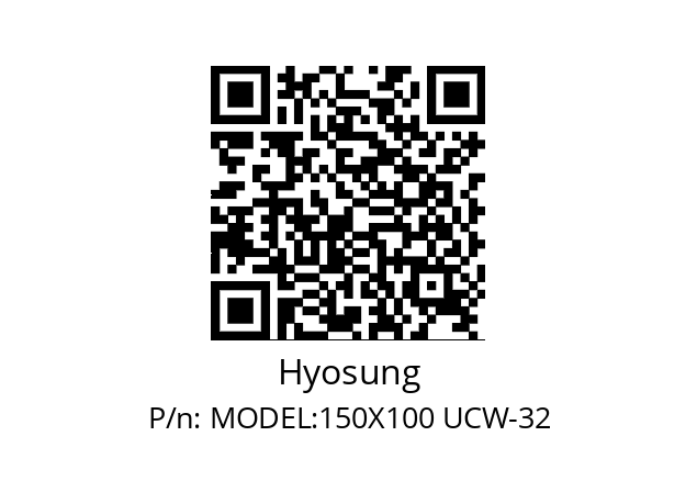   Hyosung MODEL:150X100 UCW-32