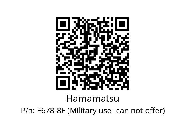   Hamamatsu E678-8F (Military use- can not offer)