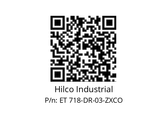   Hilco Industrial ET 718-DR-03-ZXCO