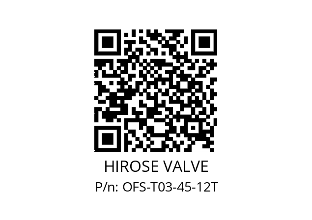   HIROSE VALVE OFS-T03-45-12T