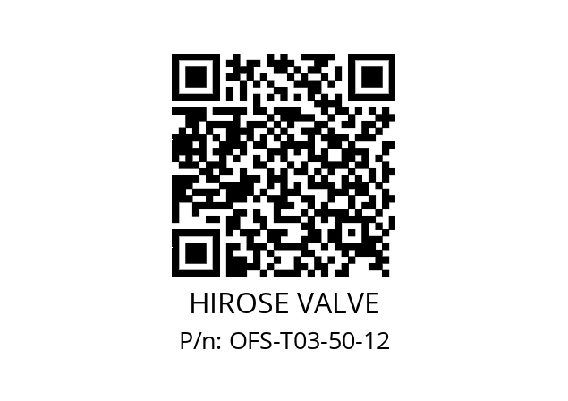   HIROSE VALVE OFS-T03-50-12