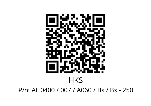   HKS AF 0400 / 007 / A060 / Bs / Bs - 250