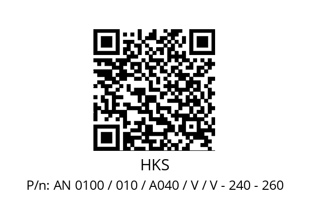   HKS AN 0100 / 010 / A040 / V / V - 240 - 260