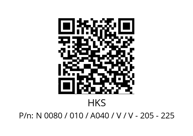   HKS N 0080 / 010 / A040 / V / V - 205 - 225