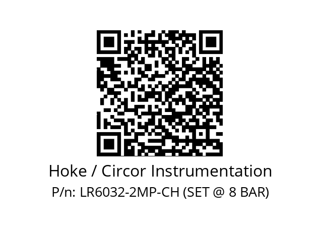   Hoke / Circor Instrumentation LR6032-2MP-CH (SET @ 8 BAR)