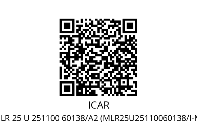   ICAR MLR 25 U 251100 60138/A2 (MLR25U25110060138/I-MK SH)