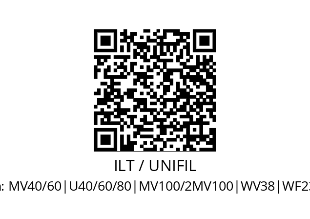   ILT / UNIFIL MV40/60|U40/60/80|MV100/2MV100|WV38|WF2300