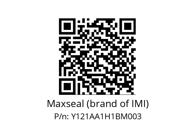   Maxseal (brand of IMI) Y121AA1H1BM003