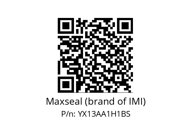   Maxseal (brand of IMI) YX13AA1H1BS