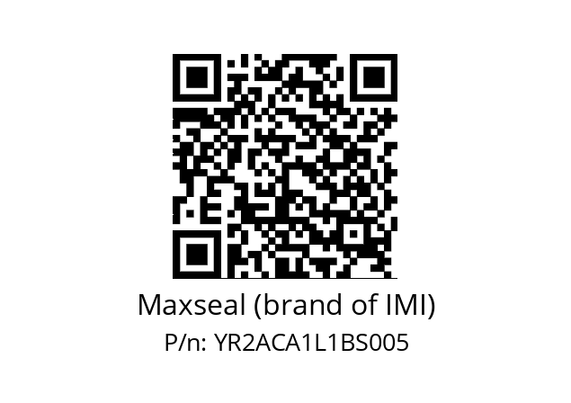   Maxseal (brand of IMI) YR2ACA1L1BS005