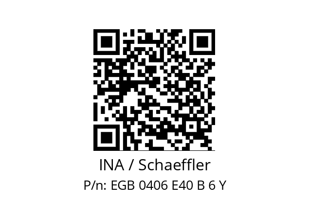   INA / Schaeffler EGB 0406 E40 B 6 Y