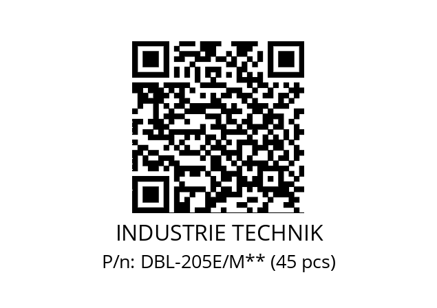   INDUSTRIE TECHNIK DBL-205E/M** (45 pcs)