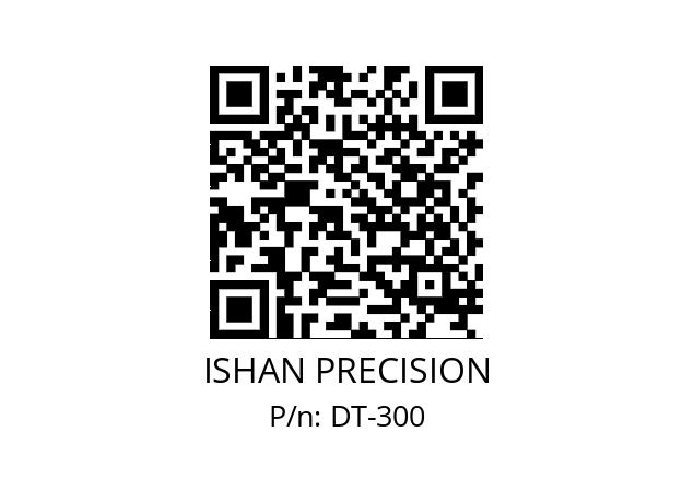   ISHAN PRECISION DT-300