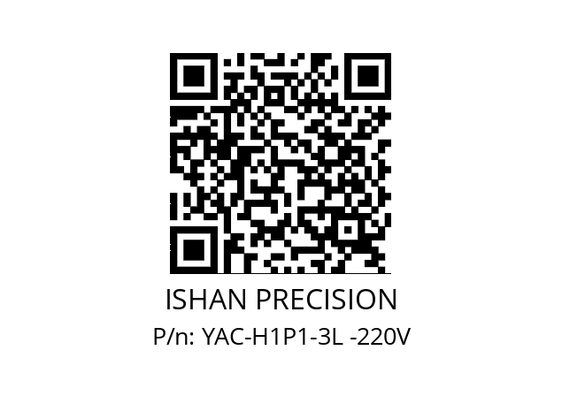   ISHAN PRECISION YAC-H1P1-3L -220V