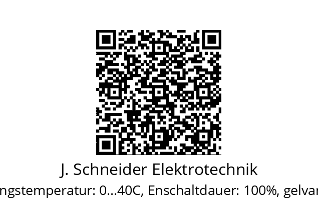   J. Schneider Elektrotechnik  B, Umgebungstemperatur: 0...40C, Enschaltdauer: 100%, gelvanische Trennung