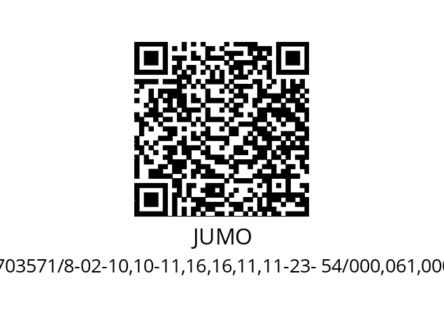   JUMO 703571/8-02-10,10-11,16,16,11,11-23- 54/000,061,000/213