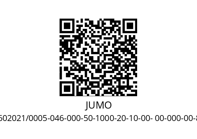   JUMO 602021/0005-046-000-50-1000-20-10-00- 00-000-00-8/000