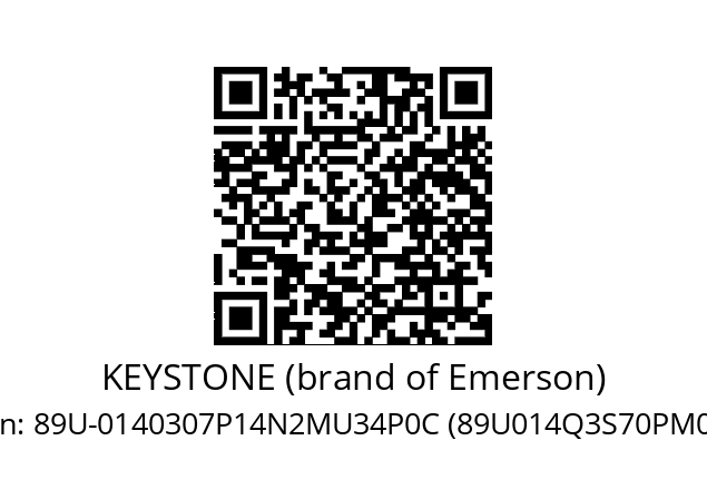   KEYSTONE (brand of Emerson) 89U-0140307P14N2MU34P0C (89U014Q3S70PM00)